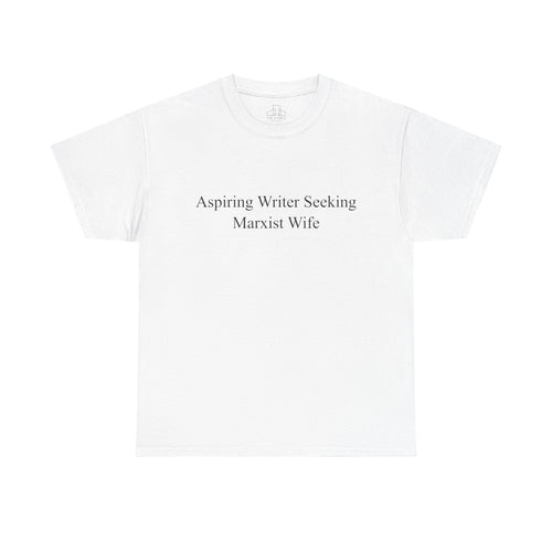 Aspiring Writer Seeking Marxist Wife Graphic Tee