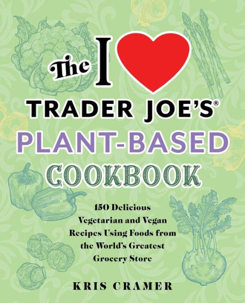 The I Love Trader Joe's Vegetarian Cookbook