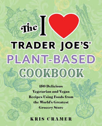 The I Love Trader Joe's Vegetarian Cookbook