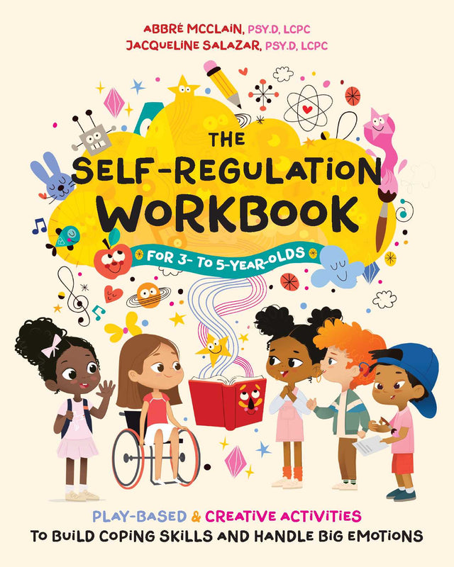 The Self-Regulation Workbook for 3- to 5-Year-Olds