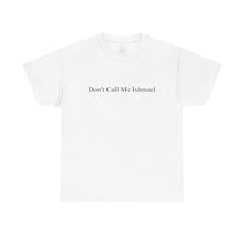 "Don't Call Me Ishmael" Graphic Tee
