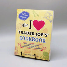 The I Love Trader Joe's Cookbook: 15th Anniversary Edition