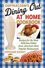 CopyKat.com's Dining Out at Home Cookbook