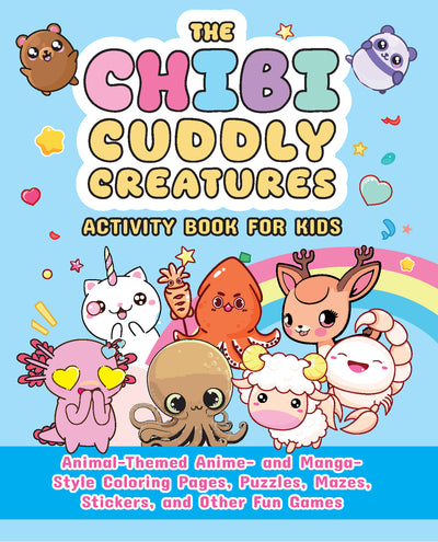 The Chibi Cuddly Creatures Activity Book for Kids