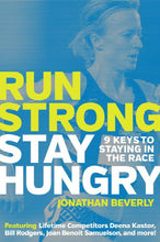 Run Strong, Stay Hungry: 9 Keys to Staying in the Race