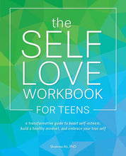 The Self Love Workbook for Teens