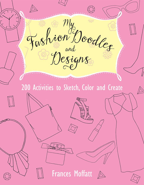 My Fashion Doodles and Designs