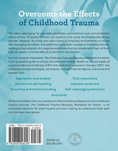 The Childhood Trauma Recovery Workbook for Adults - Back Cover