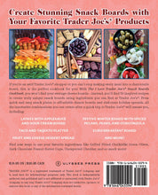 The I Love Trader Joe's Snack Boards Cookbook - Back Cover