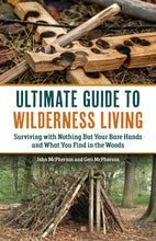 The Ultimate Guide to Wilderness Living
