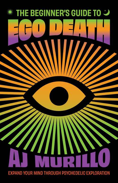 The Beginner's Guide to Ego Death