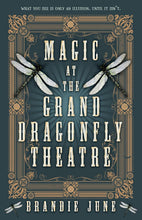 Magic at the Grand Dragonfly Theatre