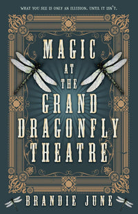 Magic at the Grand Dragonfly Theatre