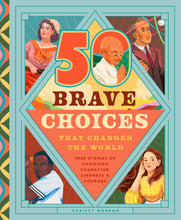 Brave Choices That Changed the World