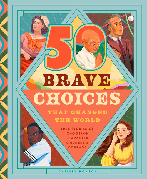 Brave Choices That Changed the World