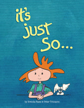 It's Just So...