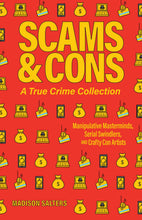 Scams and Cons: A True Crime Collection