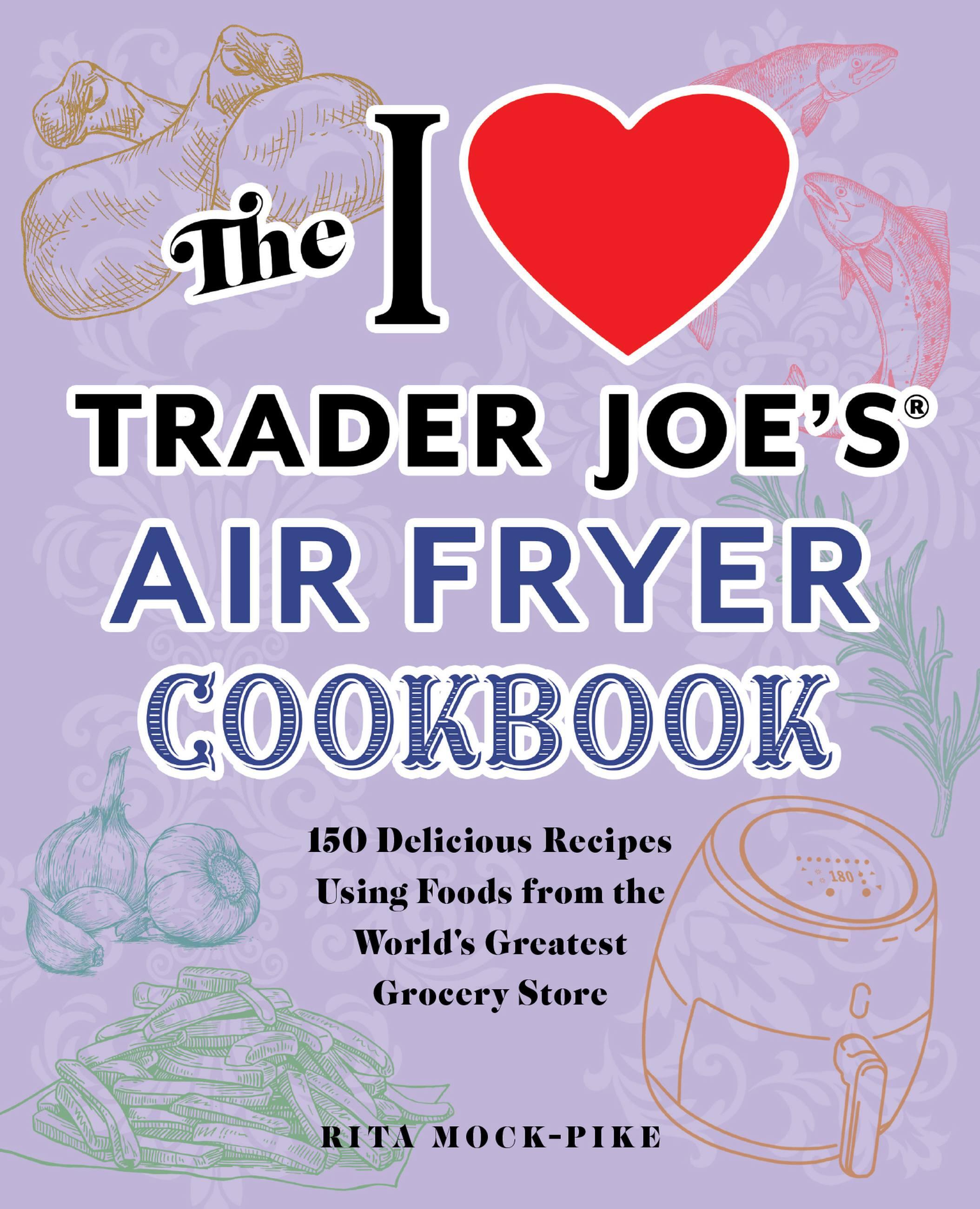 The I Love Trader Joe's Air Fryer Cookbook – Stable Book Group