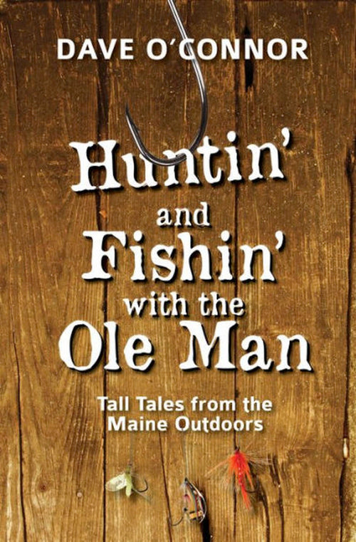 Huntin' and Fishin' with the Ole Man