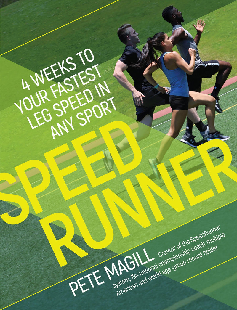 SpeedRunner:4 Weeks to Your Fastest Leg Speed in Any Sport