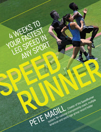 SpeedRunner:4 Weeks to Your Fastest Leg Speed in Any Sport