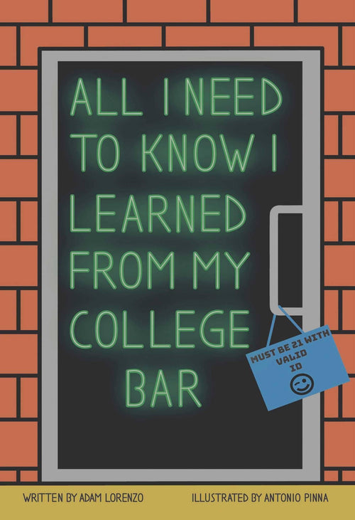 All I Need To Know I Learned From My College Bar