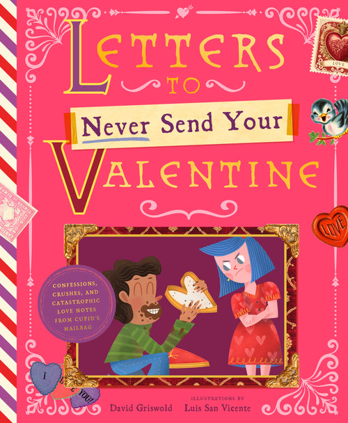 Letters to Never Send Your Valentine