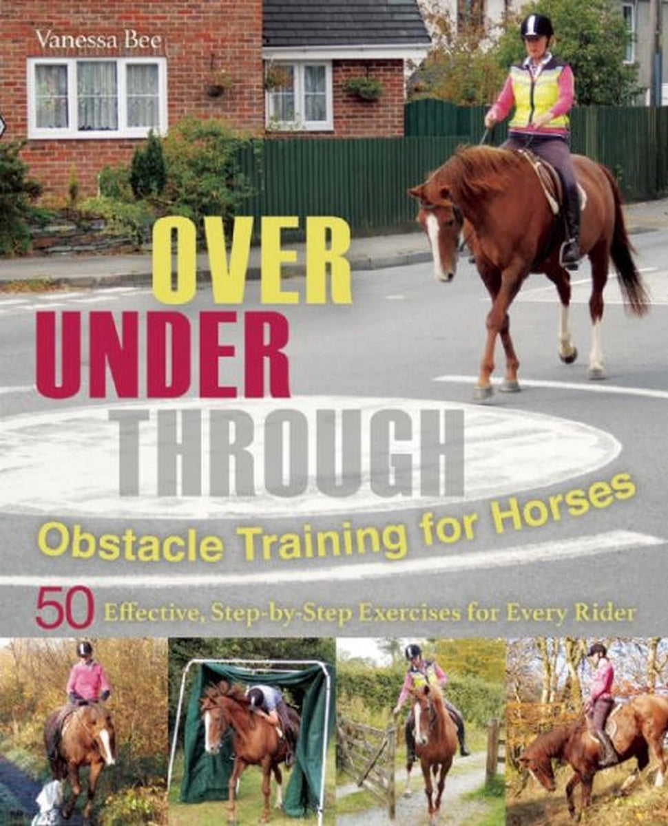 Over, Under, Through: Obstacle Training for Horses – Stable Book Group