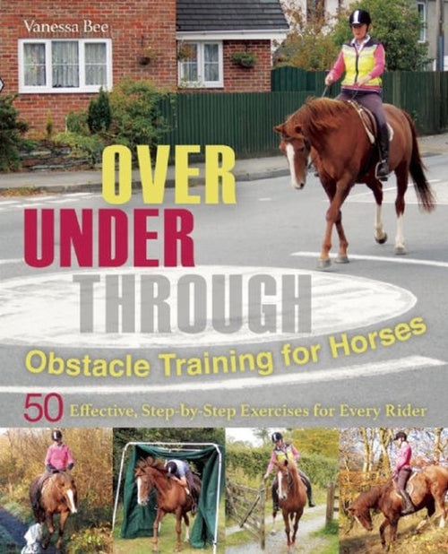 Over, Under, Through: Obstacle Training for Horses