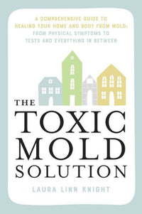 The Toxic Mold Solution