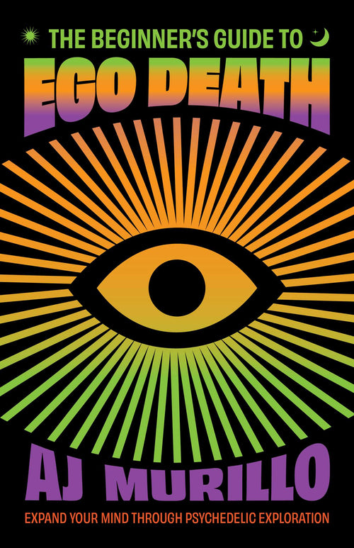 The Beginner's Guide to Ego Death