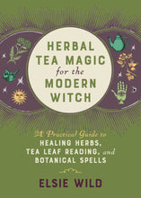 Herbal Tea Magic for the Modern Witch