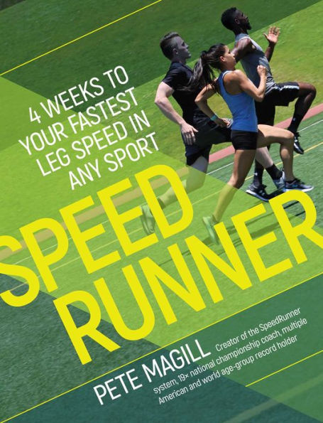 SpeedRunner:4 Weeks to Your Fastest Leg Speed in Any Sport